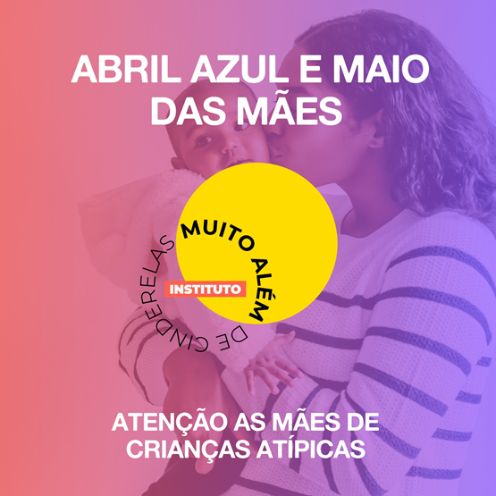 Abril Azul e Maio das Mães